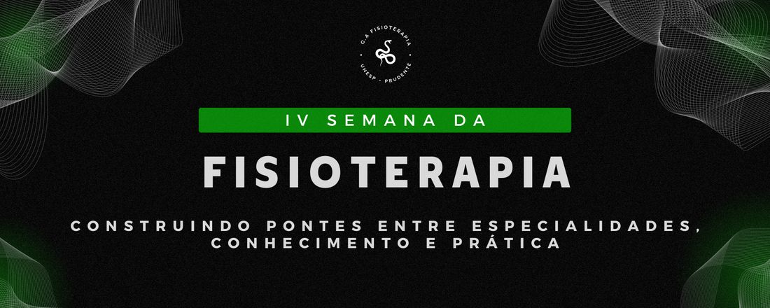 IV SEMANA DA FISIOTERAPIA - FCT/UNESP