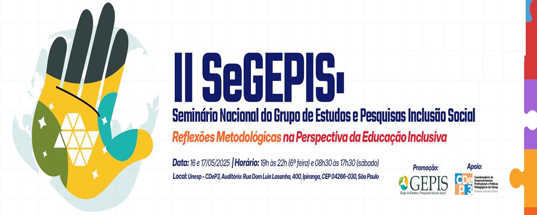 II SeGEPIS – Seminário Nacional do Grupo de Estudos e Pesquisas Inclusão Social: reflexões metodológicas na perspectiva da Educação Inclusiva