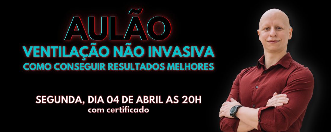 Ventilação Não Invasiva, como conseguir resultados melhores?