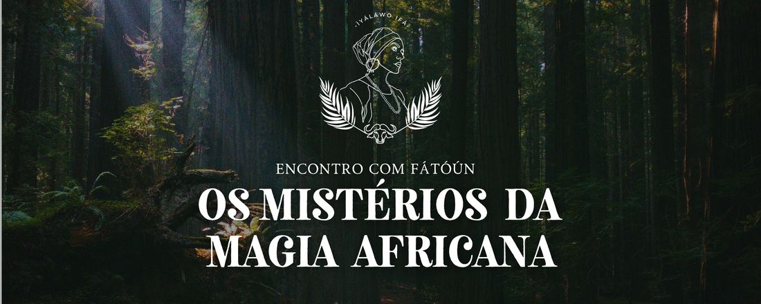 ENCONTRO COM FÁTÓÚN - MISTÉRIOS DA MAGIA AFRICANA