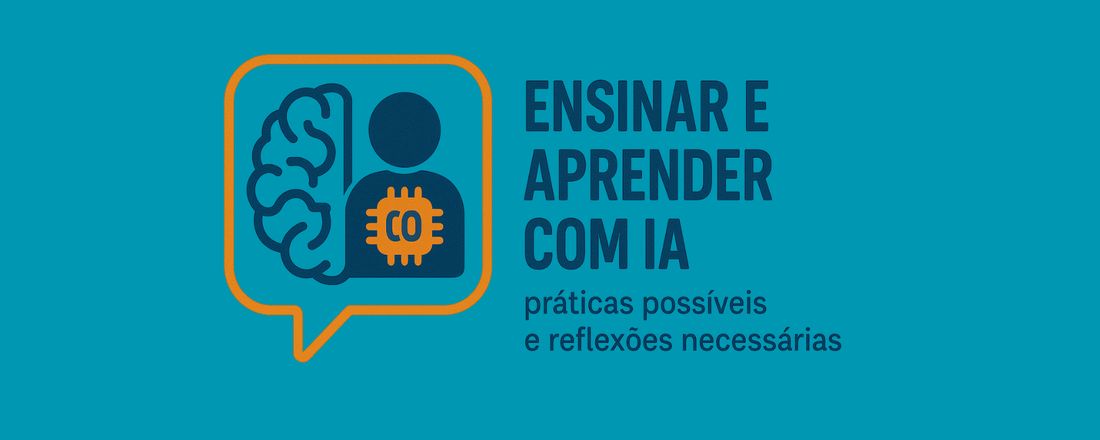 ENSINAR E APRENDER COM IA: práticas possíveis e reflexões necessárias