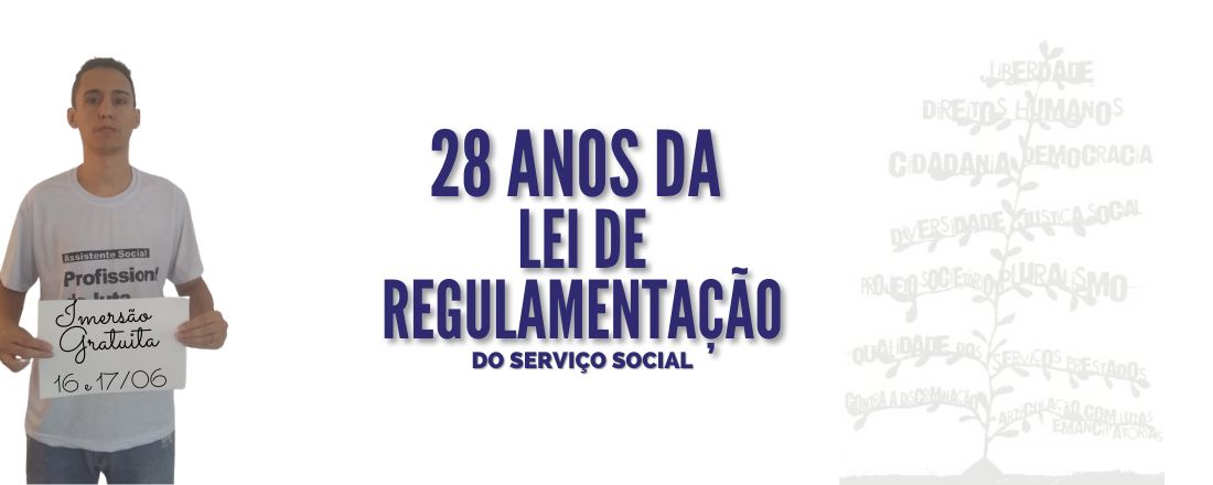 Imersão 28 anos da lei de regulamentação do Serviço Social