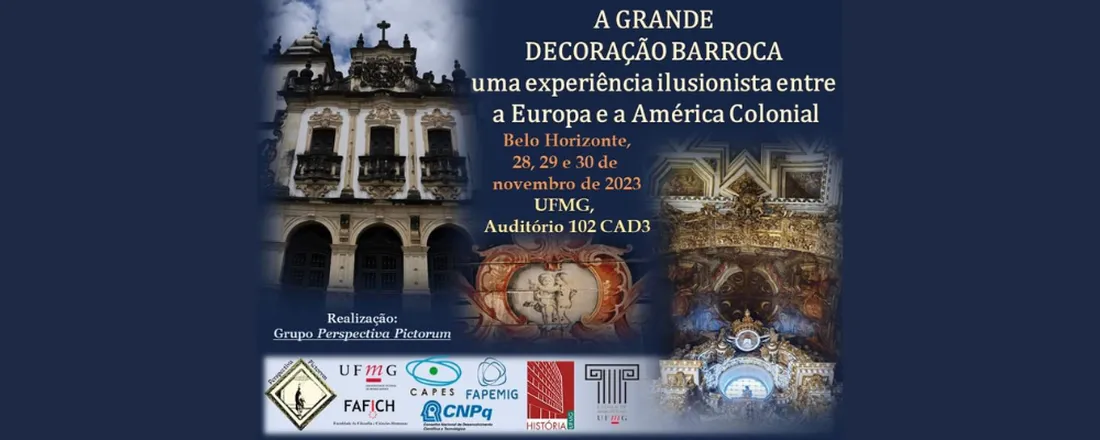 COLÓQUIO INTERNACIONAL HISTÓRIA DA ARTE: A grande decoração barroca – uma experiência ilusionista entre a Europa e a América Colonial