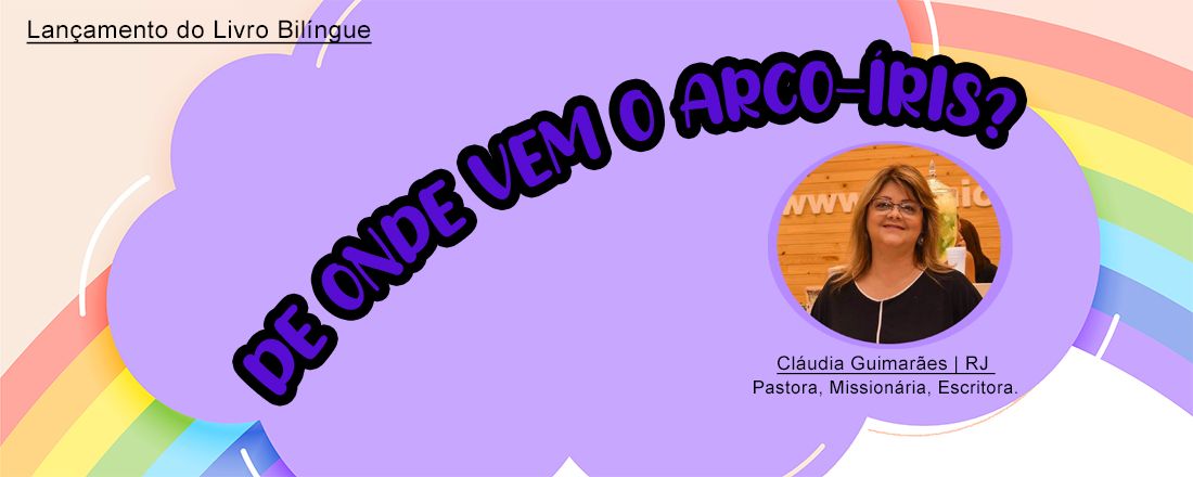 Lançamento do Livro Bilíngue | De onde vem o Arco-Íris?