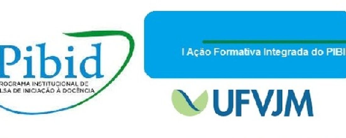 I AÇÃO FORMATIVA INTEGRADA DO PIBID UFVJM