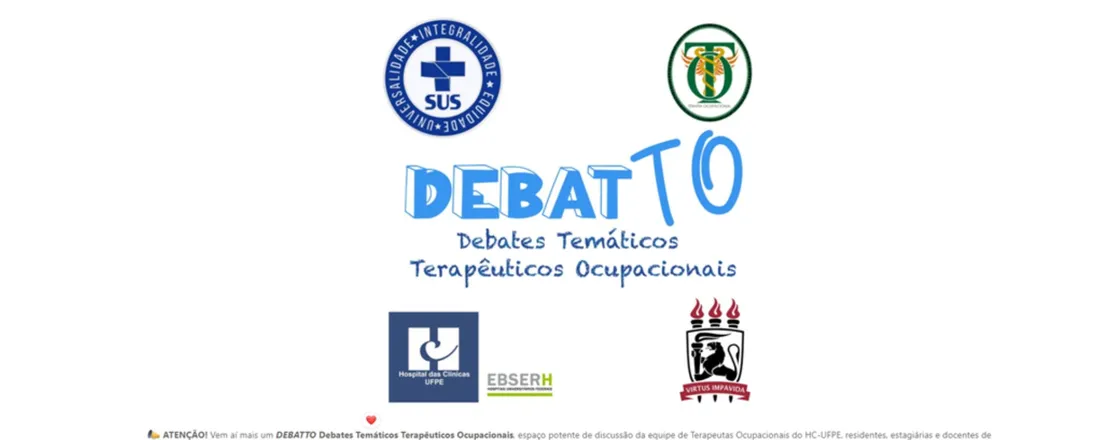 I DebatTO ampliado HC/UFPE - Inovação Tecnológica no Cuidado Terapêutico Ocupacional: A prática da reabilitação no contexto hospitalar