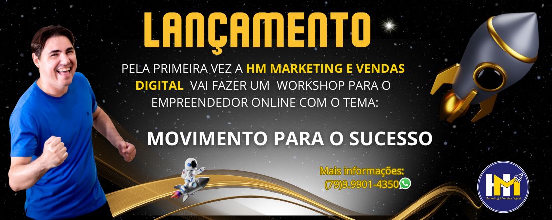 Workshop do Empreendedor Tema: Movimento para o sucesso