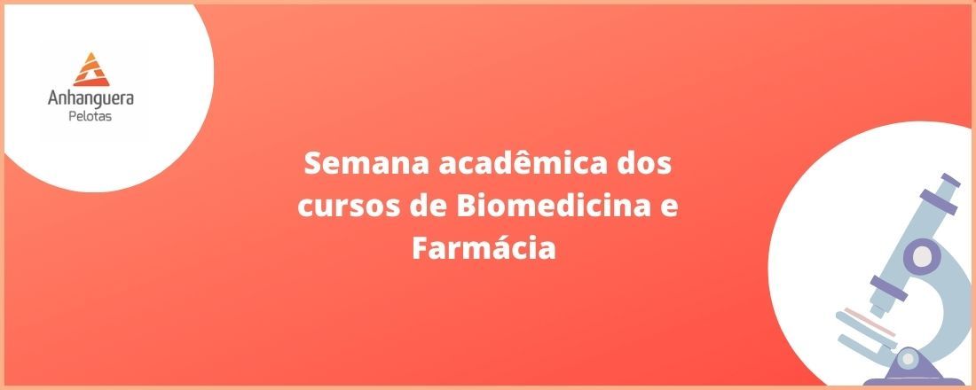 Semana acadêmica dos cursos de Biomedicina e Farmácia