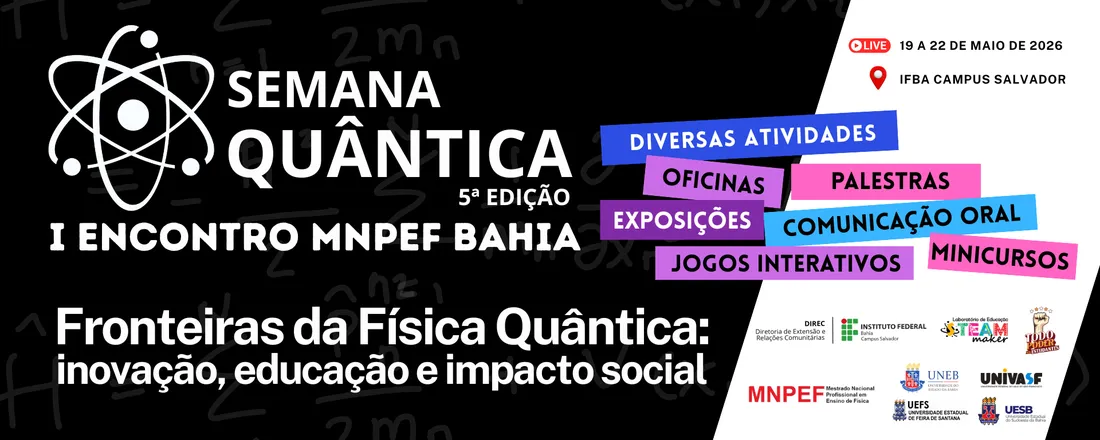 Semana Quântica - 5ª Edição / I Encontro MNPEF Bahia
