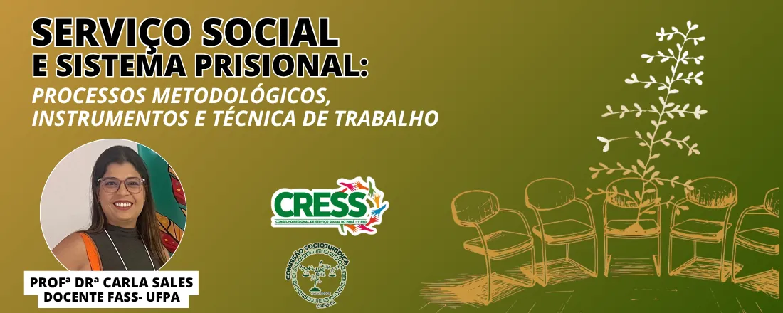 Serviço Social e Sistema Prisional: Processos metodológicos, instrumentos e técnica de trabalho