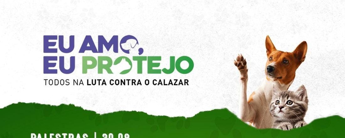 EU AMO, EU PROTEJO: Todos na luta contra o Calazar