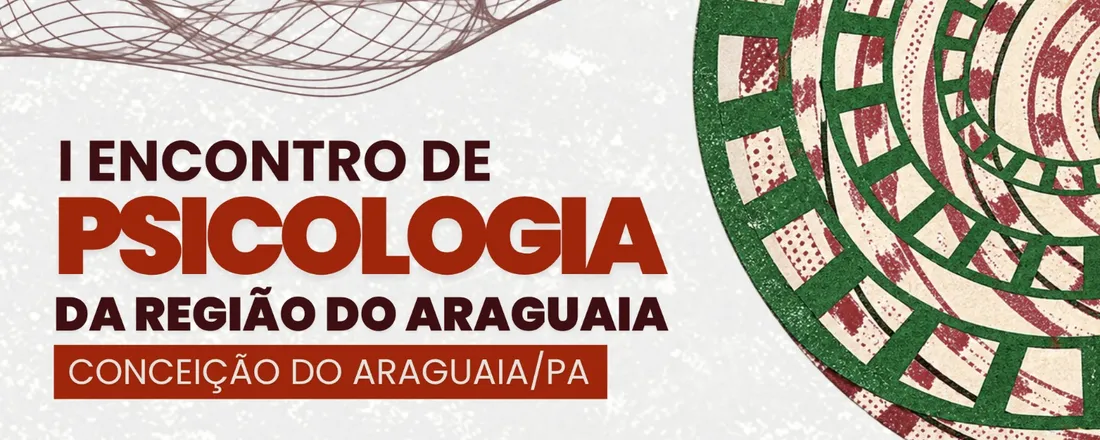 I Encontro Regional de Psicologia da Região Araguaia - Conceição do Araguaia