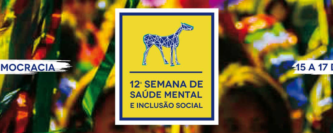 XII Semana da Saúde Mental e Inclusão Social 2024 - Mesa de Abertura