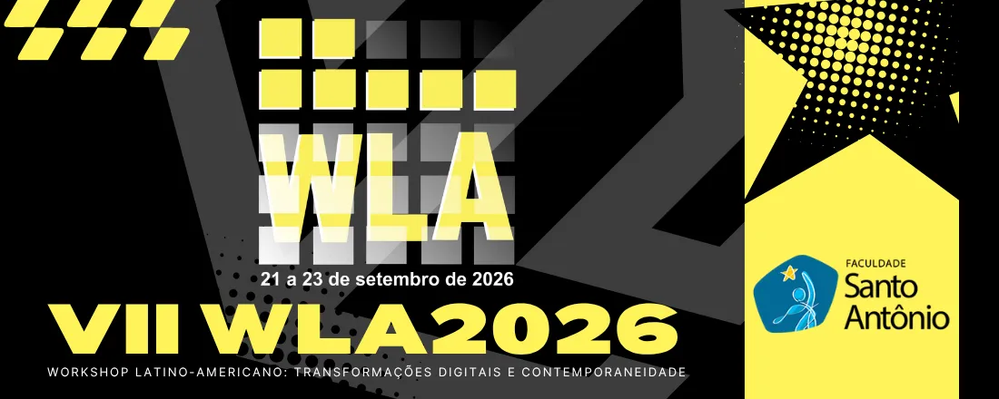 VII WORKSHOP LATINO-AMERICANO: transformações digitais e contemporaneidade – WLA2026 | ISSN 2965-6621 |