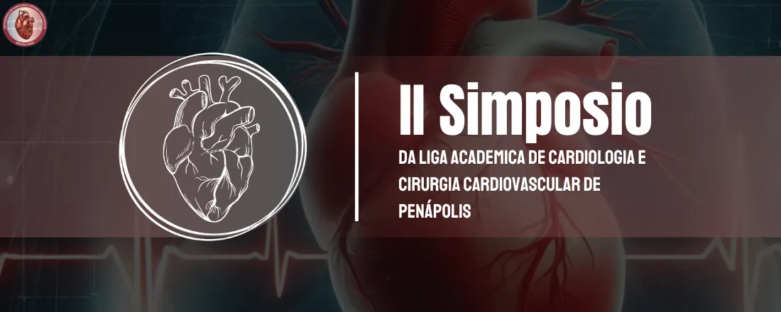 2º Simpósio da Liga Acadêmica de Cardiologia e Cirurgia Cardiovascular de Penápolis