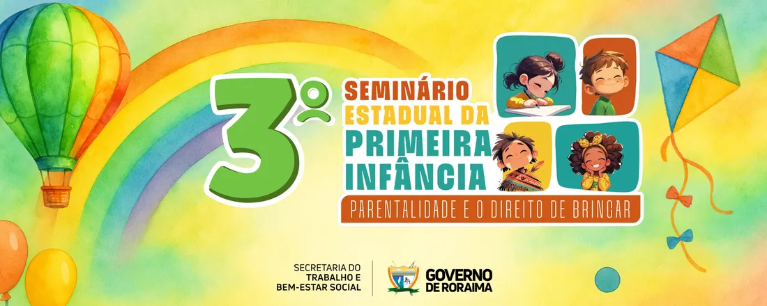 III Seminário Estadual da Primeira Infância: Parentalidade e o Direito de Brincar