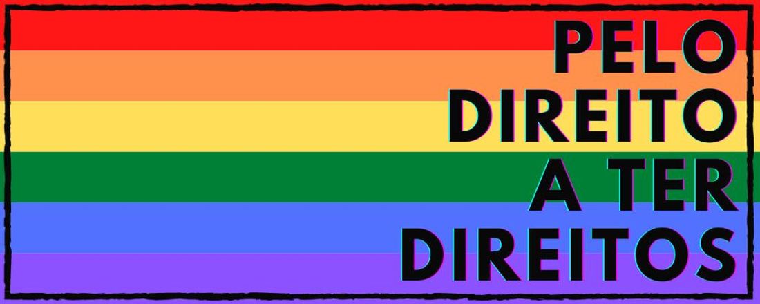II Mês do Orgulho LGBT+ - Pelo direito a ter Direitos!