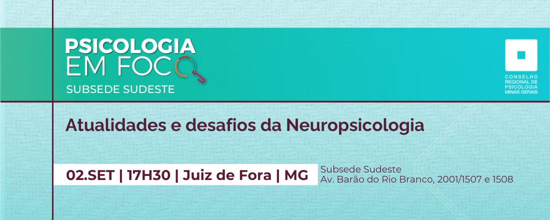 Psicologia em Foco - Atualidades e desafios da Neuropsicologia