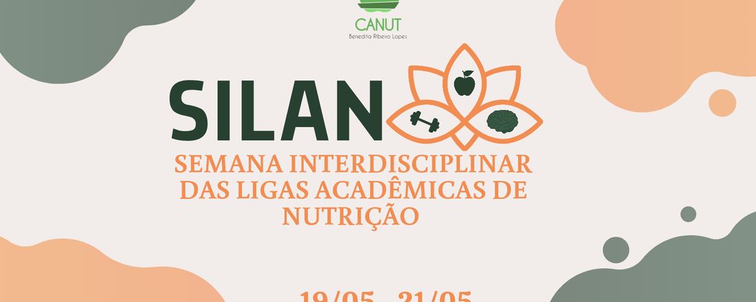 I Semana Interdisciplinar das Ligas Acadêmicas de Nutrição - SILAN