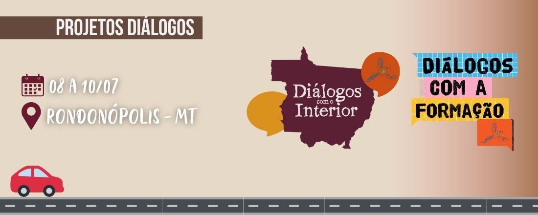 Diálogos com o Interior e Diálogos com a Formação - Edição Rondonópolis 07/2025