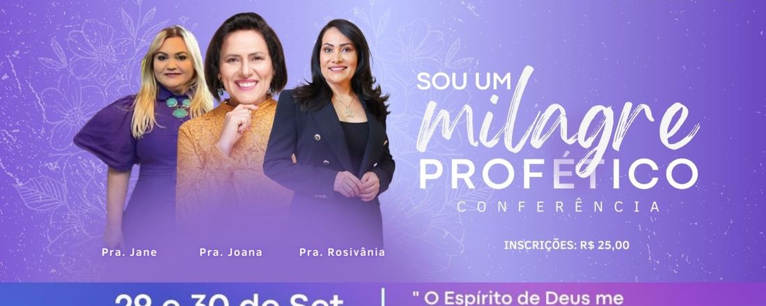 Conferência Sou Um Milagre Profético