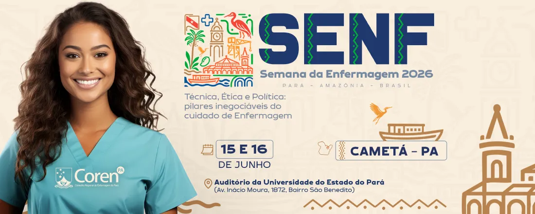 XXI SEMANA DA ENFERMAGEM DE CAMETÁ - Técnica, Ética e Política: pilares inegociáveis do cuidado de Enfermagem