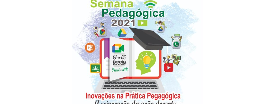 Semana Pedagógica 2021 - Inovações na Prática Pedagógica: A Reinvenção da Ação Docente