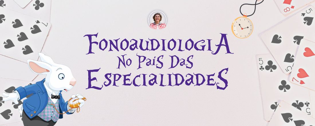 30º Semana Acadêmica - Fonoaudiologia no País das Especialidades