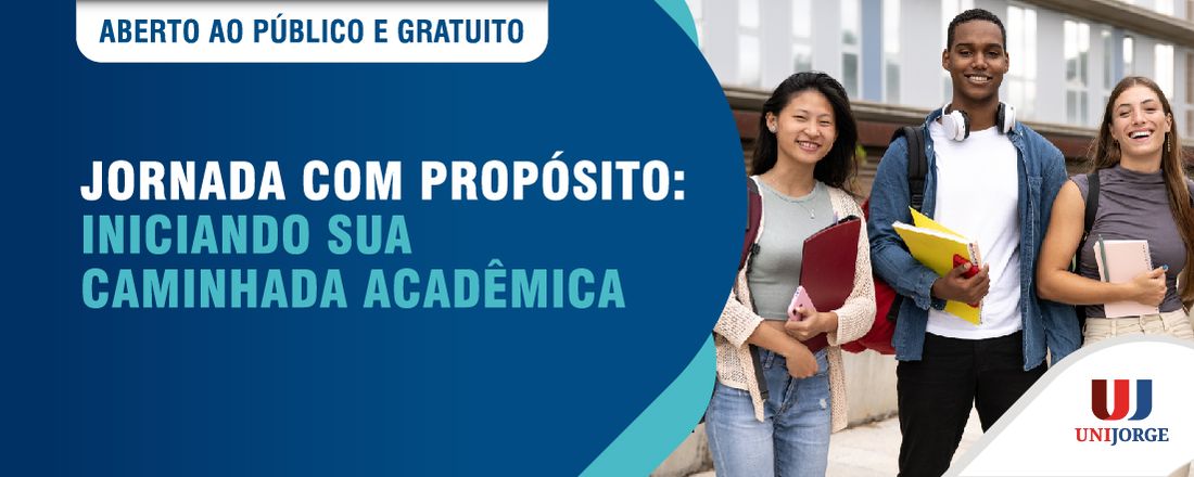 Jornada com Propósito: Iniciando Sua Caminhada Acadêmica