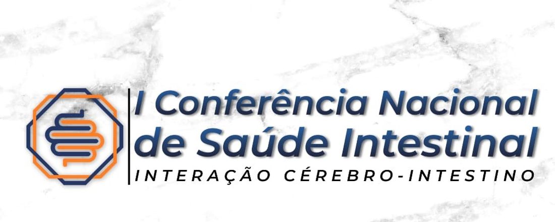 I Conferência Nacional de Saúde Intestinal: Interação Cérebro-Intestino