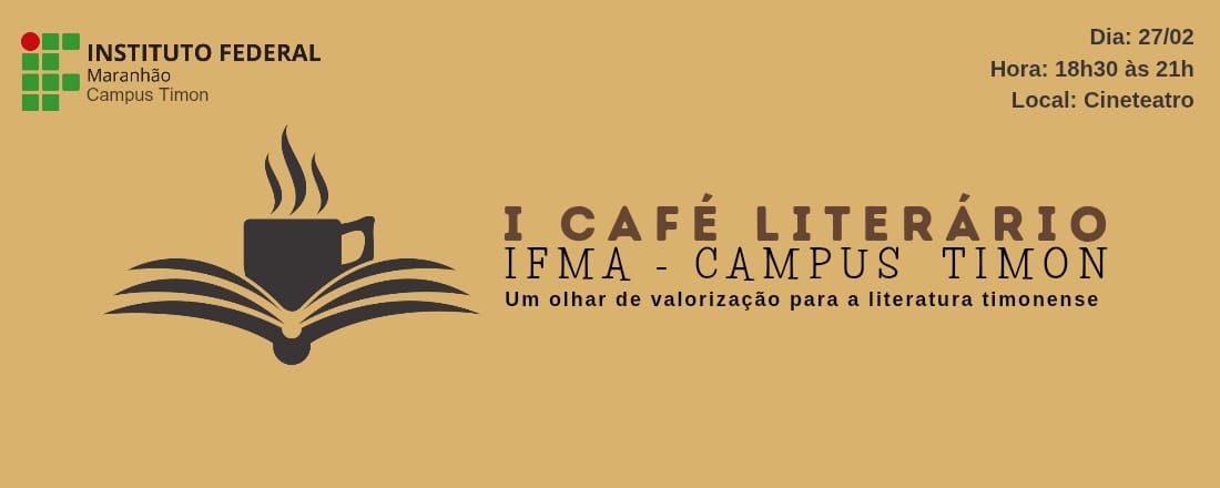 I CAFÉ LITERÁRIO DO IFMA CAMPUS TIMON