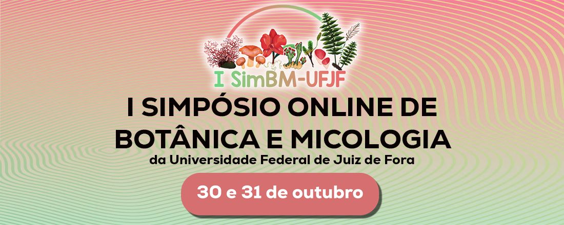 I Simpósio Online de Botânica e Micologia da UFJF