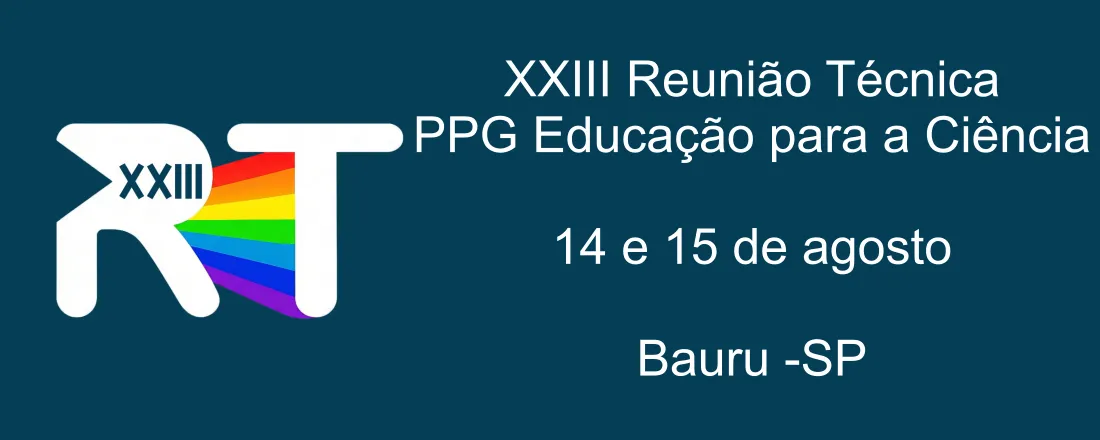 XXIII Reunião Técnica do Programa de Pós-Graduação em Educação para a Ciência - UNESP/Bauru
