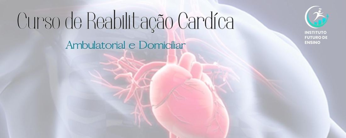 Reabilitação Cardíaca - Ambulatorial e Domiciliar