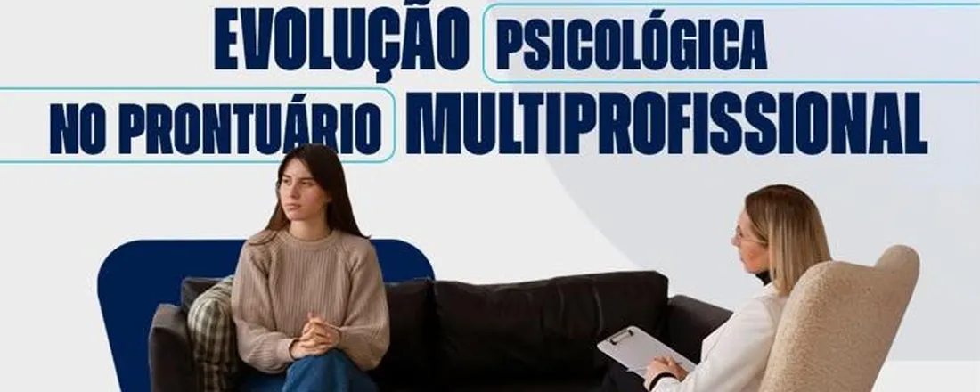 MINICURSO - Evolução Psicológica no Prontuário Multiprofissional