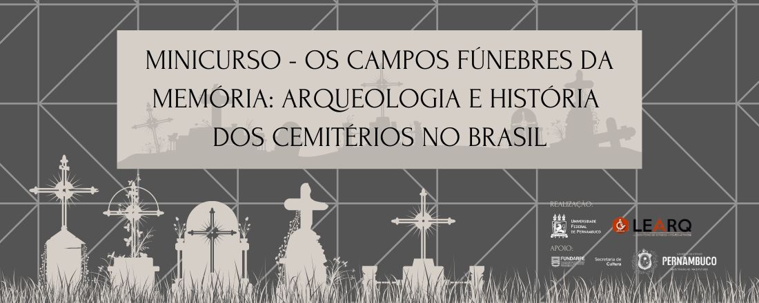 Os Campos Fúnebres da Memória: Arqueologia e História dos Cemitérios no Brasil