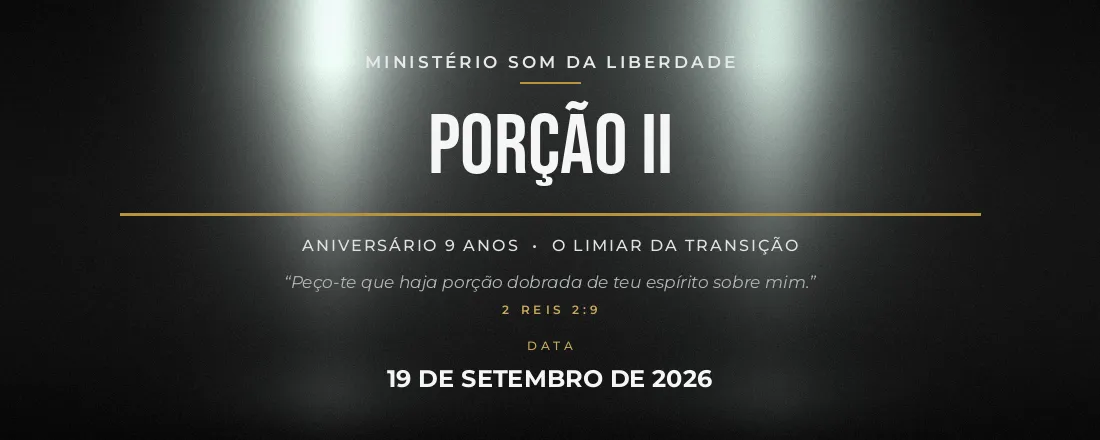 PORÇÃO II - Aniversário do Ministério Som da Liberdade