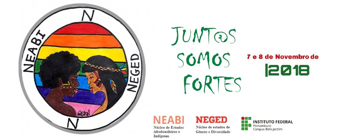 III CICLO DE DEBATES DO NEGED E II CICLO DE DEBATES DO NEABI: JUNT@S SOMOS FORTES