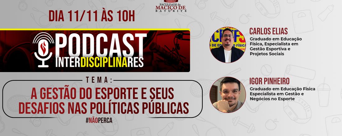 Podcast Interdisciplinares: A Gestão do Esporte e Seus Desafios nas Políticas públicas