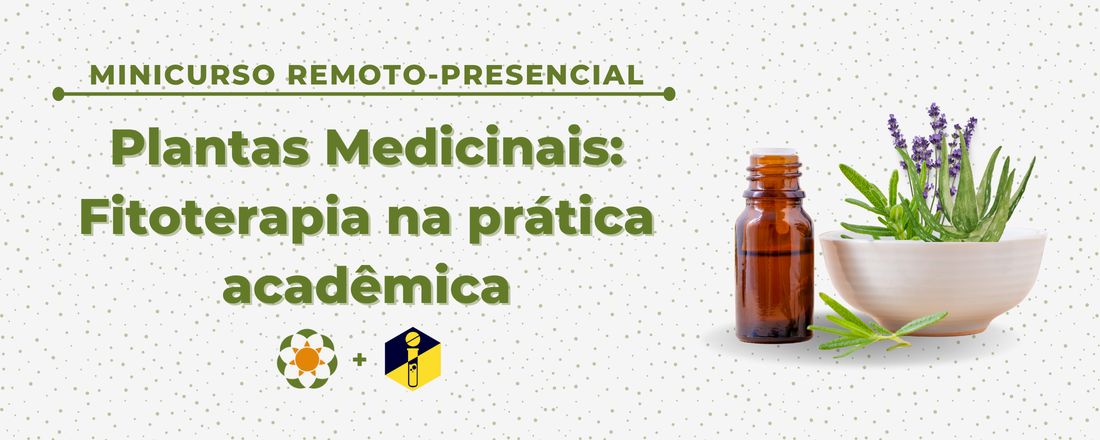 Plantas Medicinais: Fitoterapia na prática acadêmica