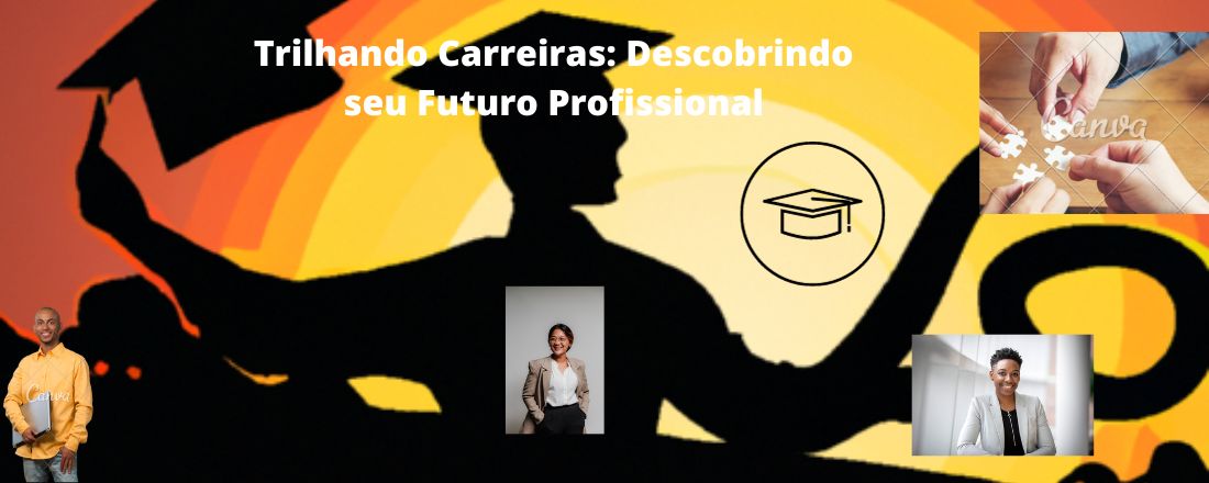 Caminhos profissionais: descobrindo seu futuro