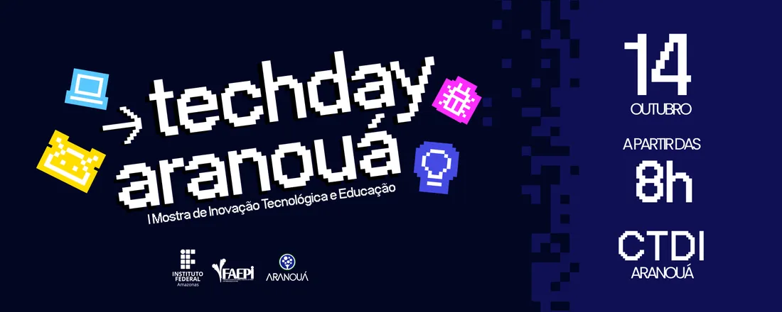 Techday Aranouá - Mostra de Inovação Tecnológica e Educação