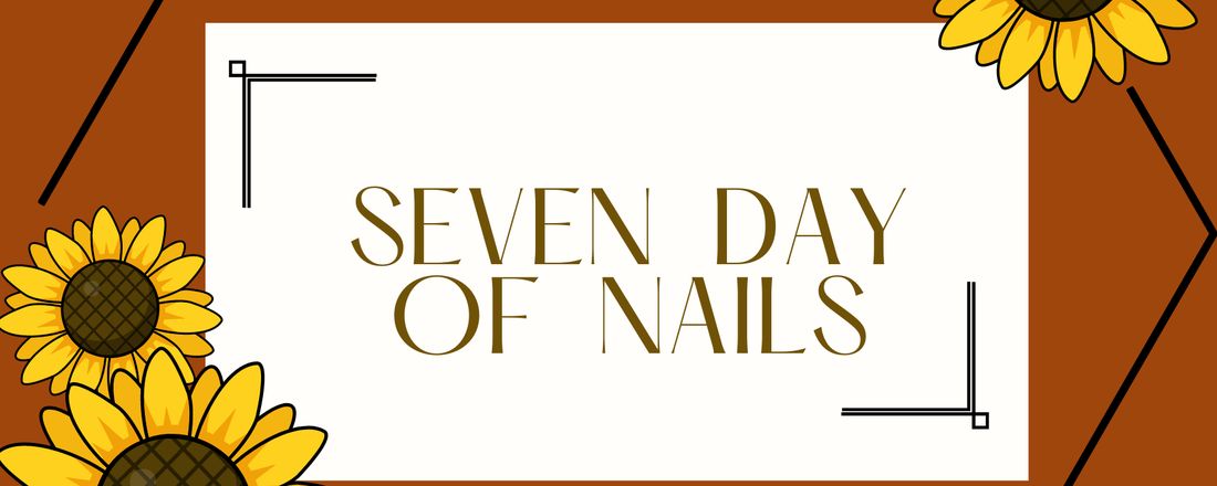 SEVEN DAY  OF NAILS