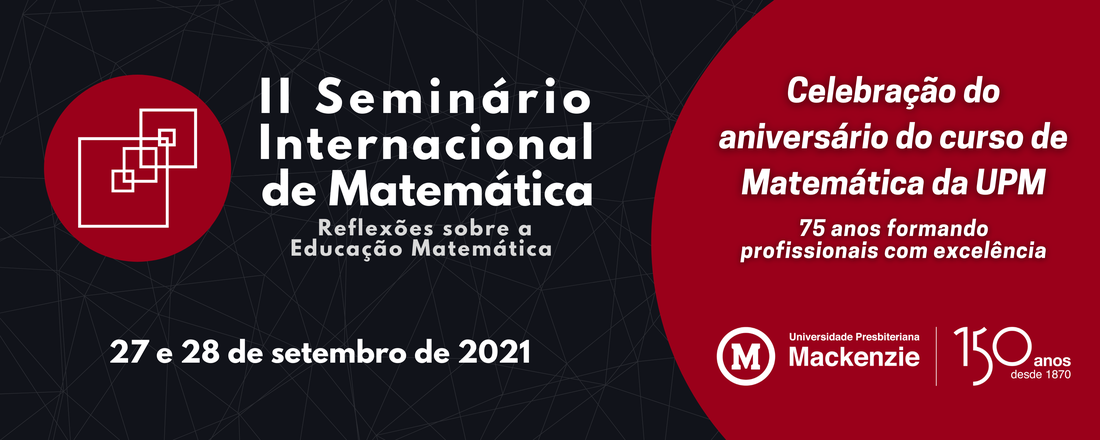 II Seminário Internacional de Matemática - Mackenzie: reflexões sobre a Educação Matemática