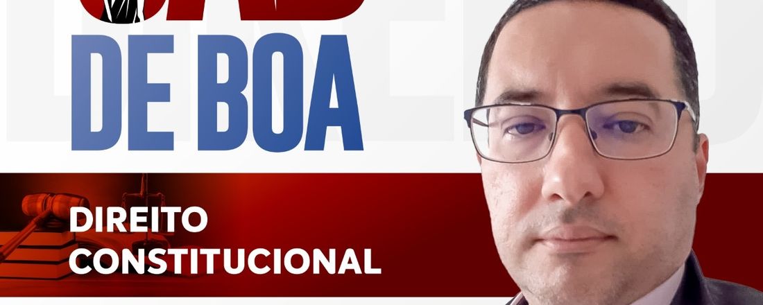 OAB DE BOA - DIREITO CONSTITUCIONAL 3