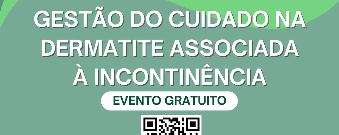 Minicurso: Gestão do Cuidado na Dermatite Associada à Incontinência
