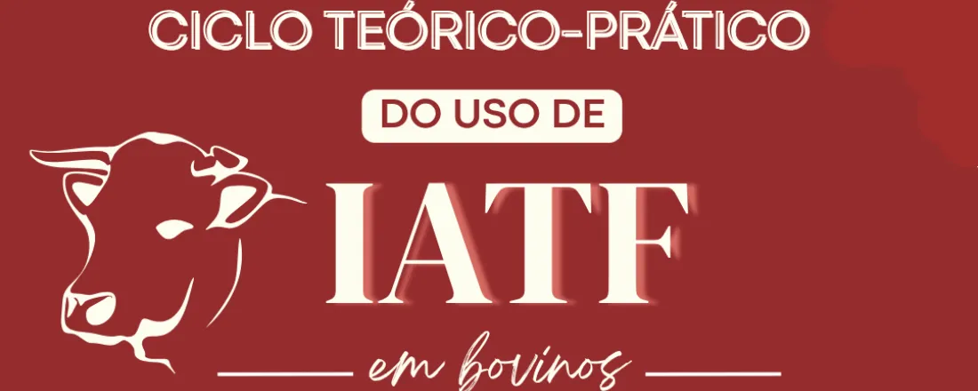 Ciclo teórico-prático do Uso da IATF em Bovinos