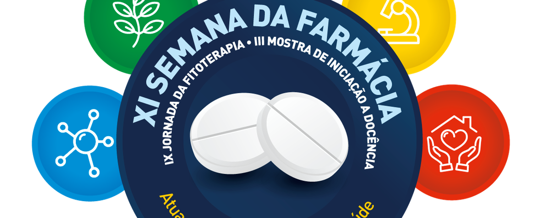 XI SEMANA DA FARMÁCIA/ IX JORNADA DE FITOTERAPIA/ III MOSTRA DE INICIAÇÃO À DOCÊNCIA DO CURSO DE FARMÁCIA