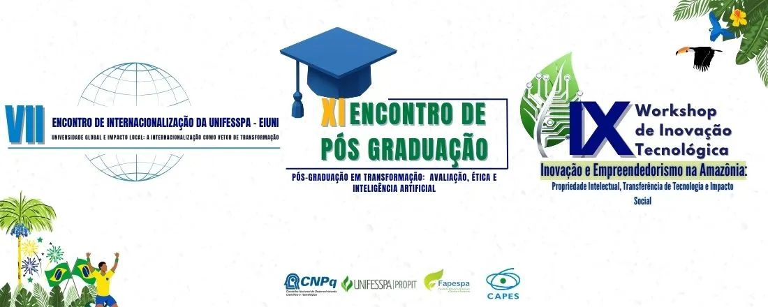 XI Encontro de Pós-Graduação, IX Workshop de Inovação Tecnológica e VII Encontro de Internacionalização da Unifesspa