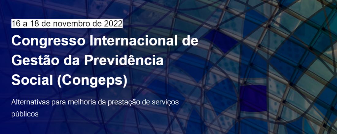 Congresso Internacional de Gestão da Previdência Social - Congeps